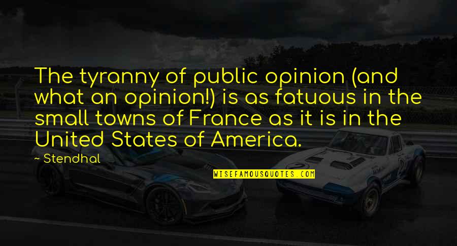 Mimica Dex Quotes By Stendhal: The tyranny of public opinion (and what an
