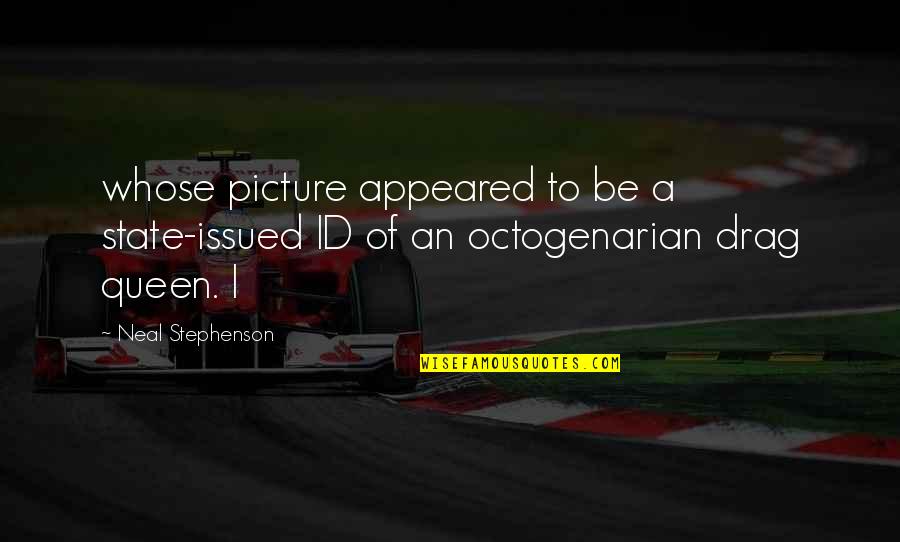 Mimica En Quotes By Neal Stephenson: whose picture appeared to be a state-issued ID
