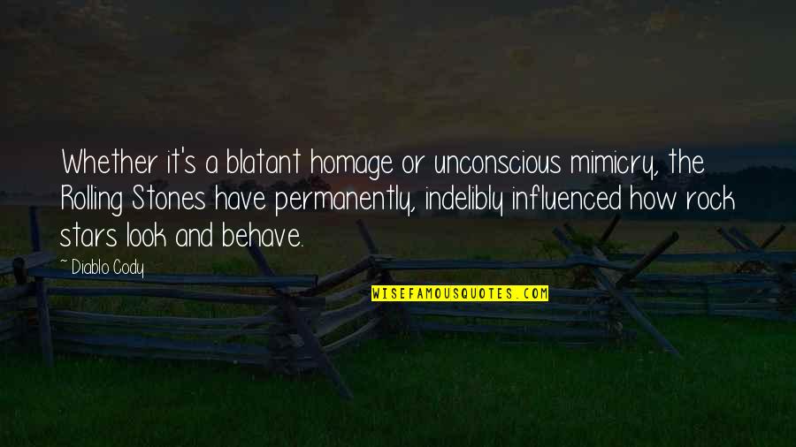 Mimicry Quotes By Diablo Cody: Whether it's a blatant homage or unconscious mimicry,