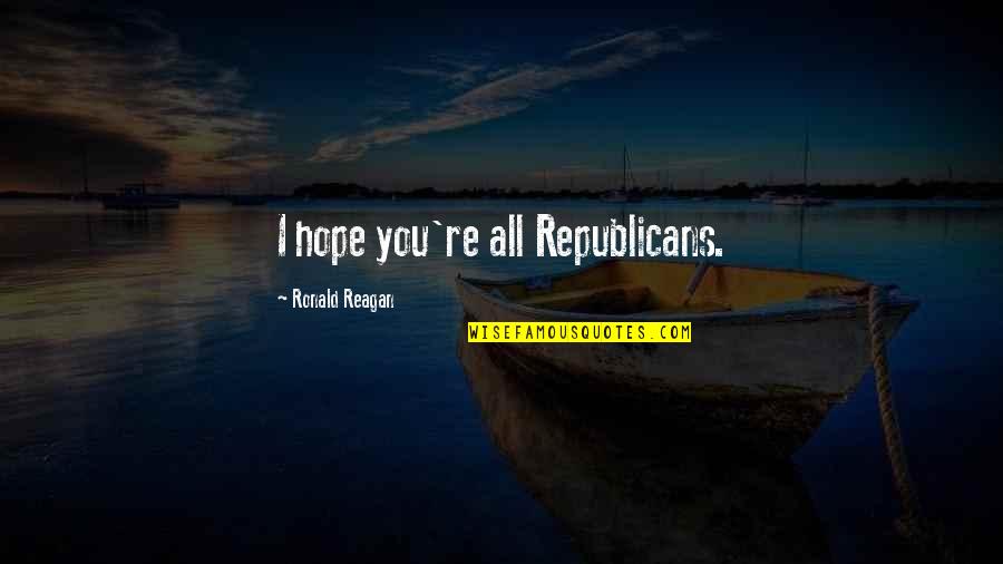 Mimmos Pizza Quotes By Ronald Reagan: I hope you're all Republicans. Mimmos Pizza Quotes By Ronald Reagan: I hope you're all Republicans.