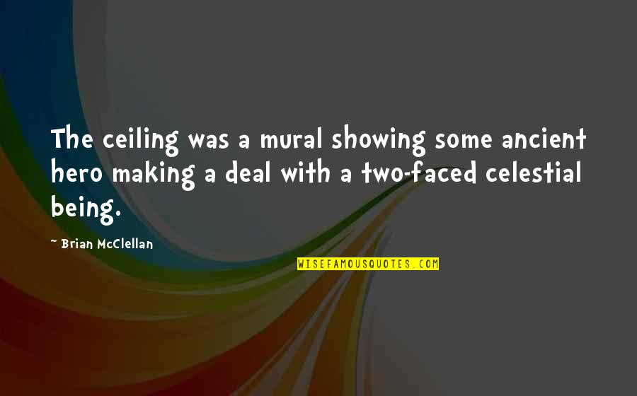 Mimoh News Quotes By Brian McClellan: The ceiling was a mural showing some ancient