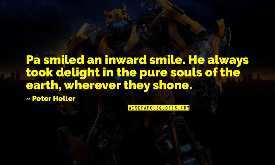 Mimosas Drink Quotes By Peter Heller: Pa smiled an inward smile. He always took Mimosas Drink Quotes By Peter Heller: Pa smiled an inward smile. He always took