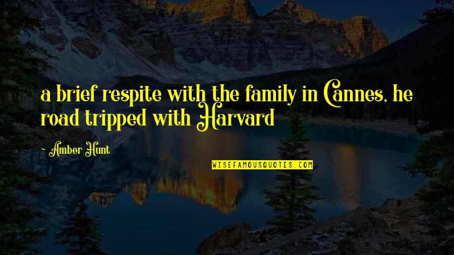 Mimouni Houssine Quotes By Amber Hunt: a brief respite with the family in Cannes,