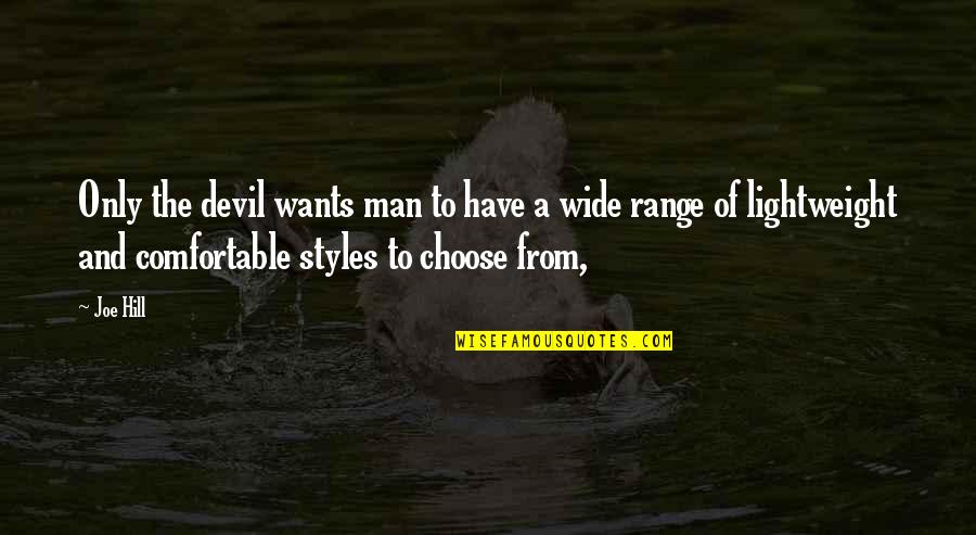 Mimpian Jadi Quotes By Joe Hill: Only the devil wants man to have a Mimpian Jadi Quotes By Joe Hill: Only the devil wants man to have a