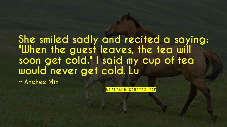 Min Quotes By Anchee Min: She smiled sadly and recited a saying: "When