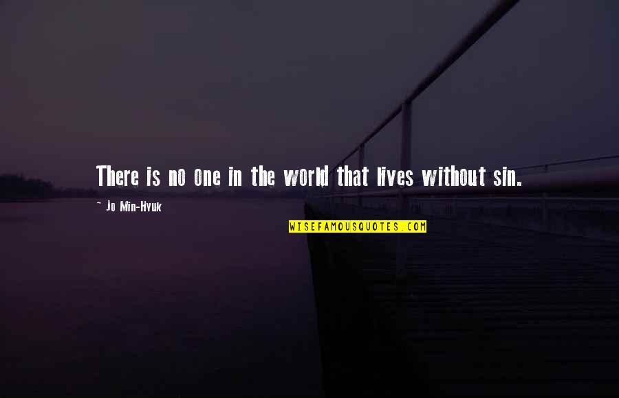 Min Quotes By Jo Min-Hyuk: There is no one in the world that