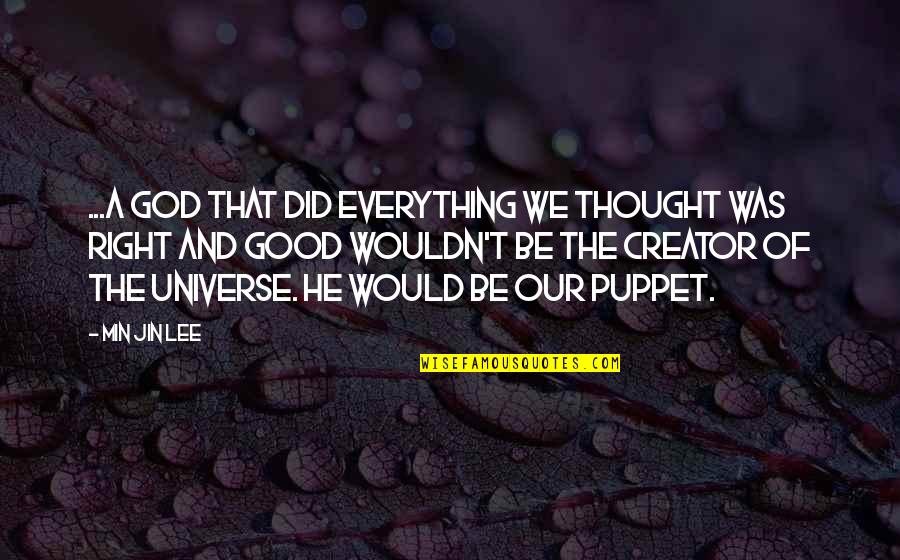 Min Quotes By Min Jin Lee: ...a God that did everything we thought was