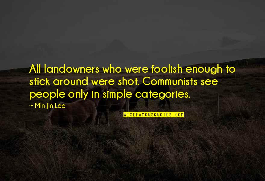 Min Quotes By Min Jin Lee: All landowners who were foolish enough to stick