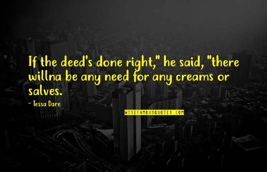 Mina Bissell Quotes By Tessa Dare: If the deed's done right," he said, "there