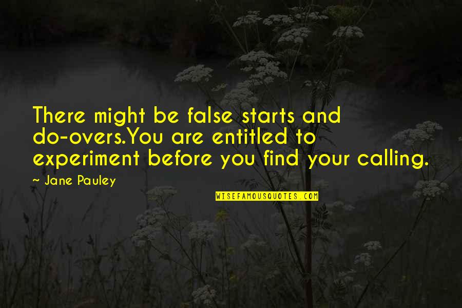 Mina Esguerra Quotes By Jane Pauley: There might be false starts and do-overs.You are