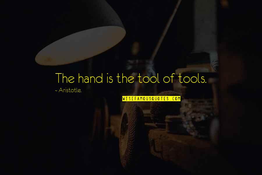 Minado Japanese Quotes By Aristotle.: The hand is the tool of tools.