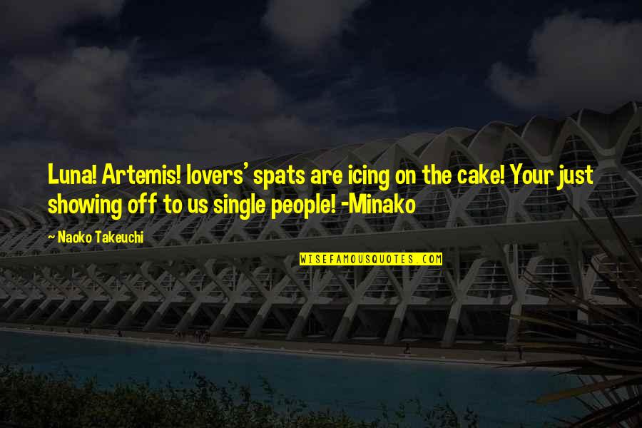 Minako Quotes By Naoko Takeuchi: Luna! Artemis! lovers' spats are icing on the