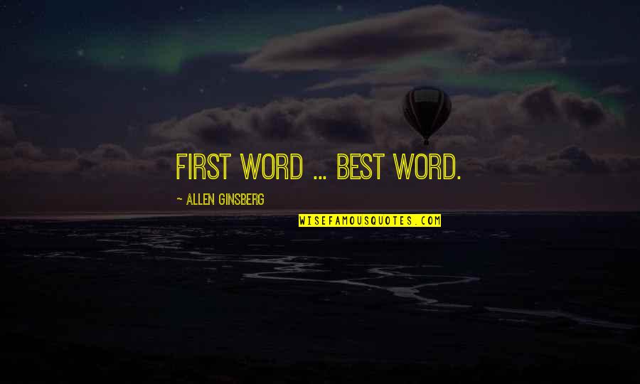 Minarik Corporation Quotes By Allen Ginsberg: First word ... best word.