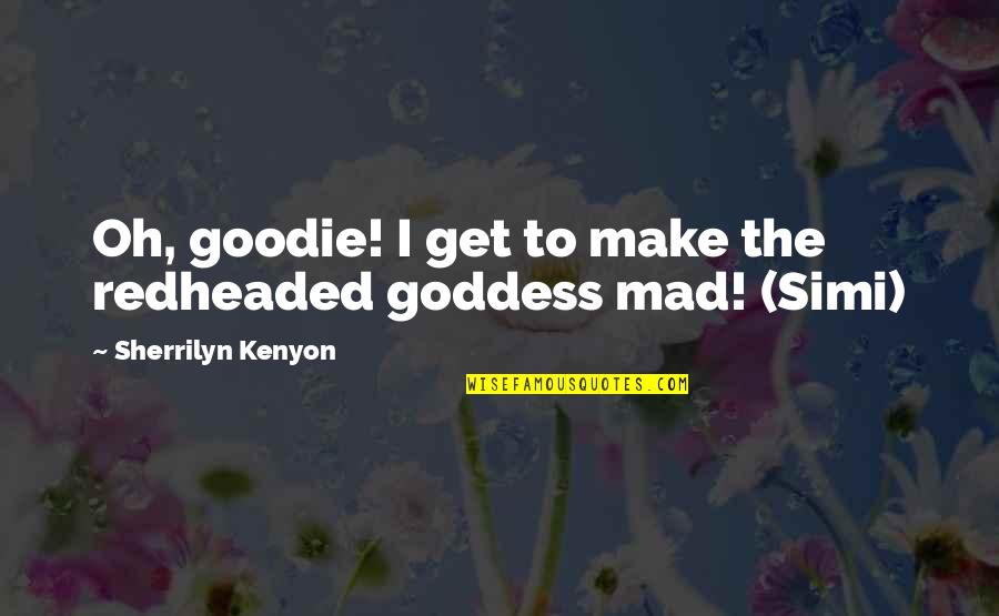 Minarik Turf Quotes By Sherrilyn Kenyon: Oh, goodie! I get to make the redheaded Minarik Turf Quotes By Sherrilyn Kenyon: Oh, goodie! I get to make the redheaded
