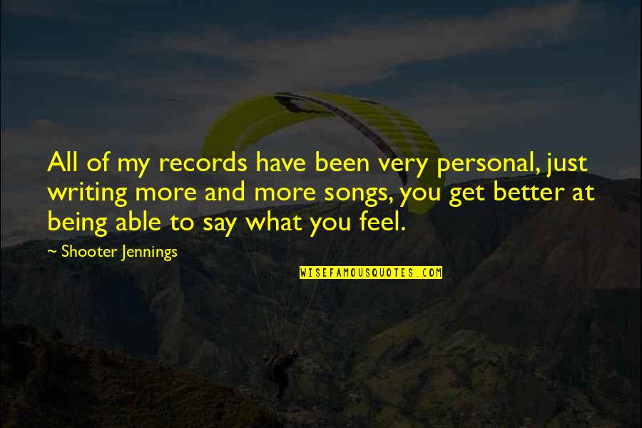 Minarik Turf Quotes By Shooter Jennings: All of my records have been very personal, Minarik Turf Quotes By Shooter Jennings: All of my records have been very personal,