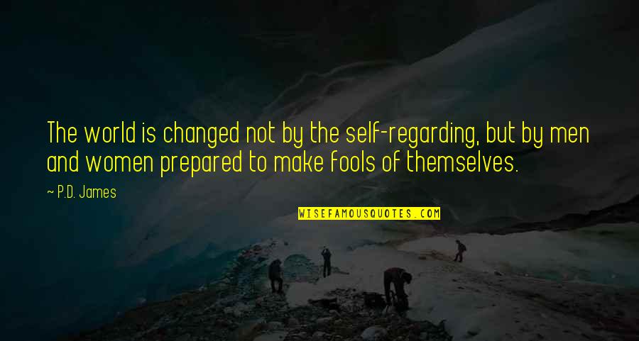 Minato Quote Quotes By P.D. James: The world is changed not by the self-regarding, Minato Quote Quotes By P.D. James: The world is changed not by the self-regarding,