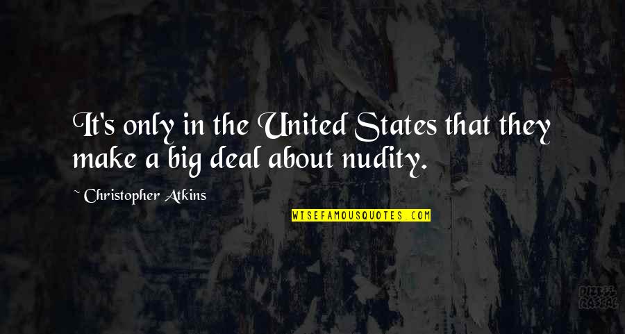 Minces To Society Quotes By Christopher Atkins: It's only in the United States that they Minces To Society Quotes By Christopher Atkins: It's only in the United States that they