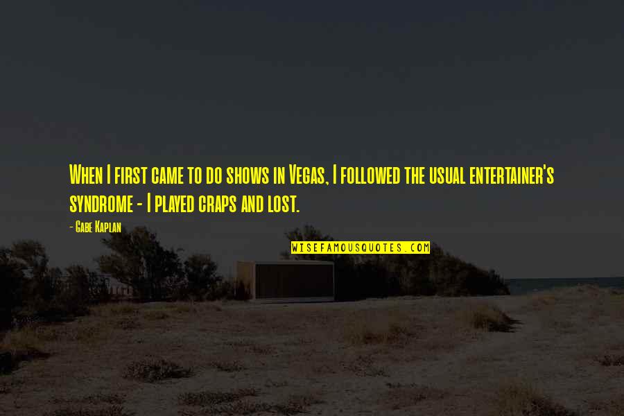 Minceur Express Quotes By Gabe Kaplan: When I first came to do shows in Minceur Express Quotes By Gabe Kaplan: When I first came to do shows in