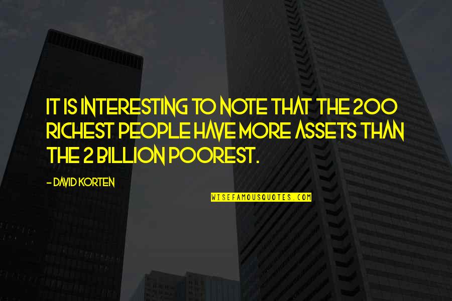 Minciuna Quotes By David Korten: It is interesting to note that the 200
