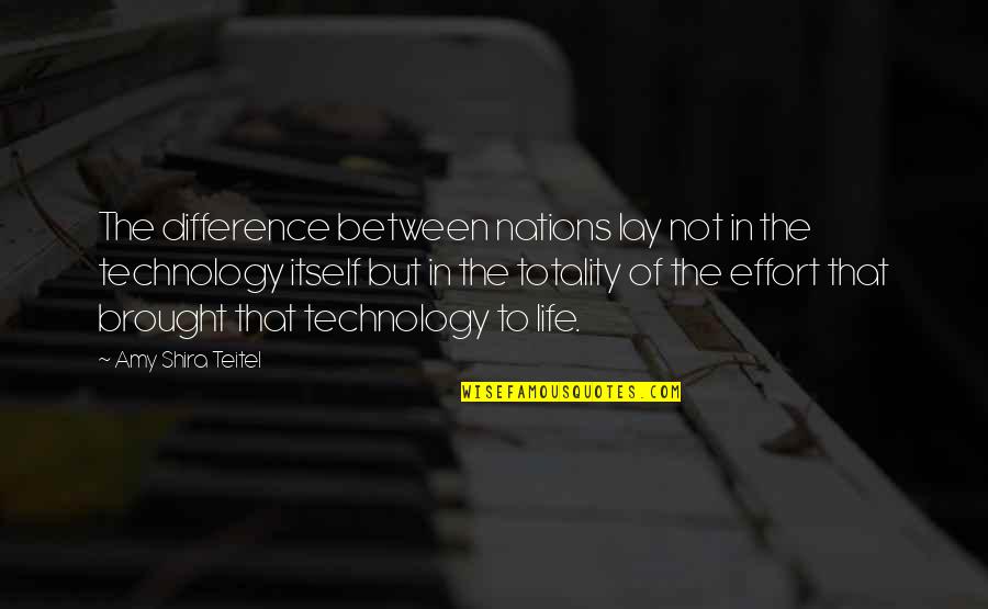 Minciunele Quotes By Amy Shira Teitel: The difference between nations lay not in the