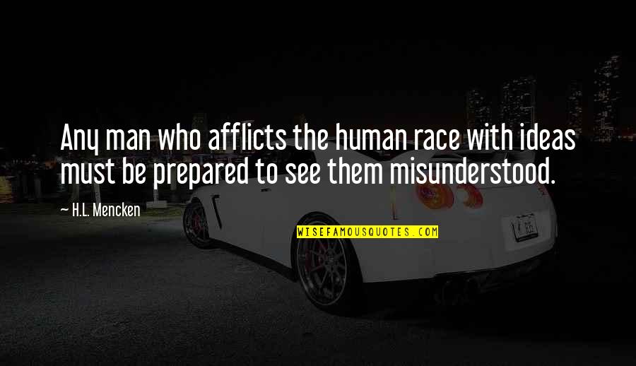 Minckelersstraat Quotes By H.L. Mencken: Any man who afflicts the human race with