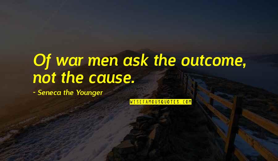 Mind And Body Motivational Quotes By Seneca The Younger: Of war men ask the outcome, not the Mind And Body Motivational Quotes By Seneca The Younger: Of war men ask the outcome, not the