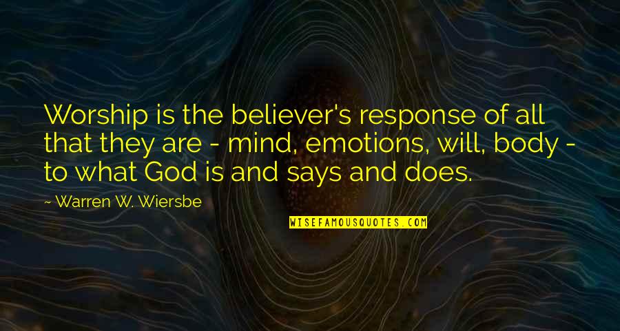 Mind And Music Quotes By Warren W. Wiersbe: Worship is the believer's response of all that