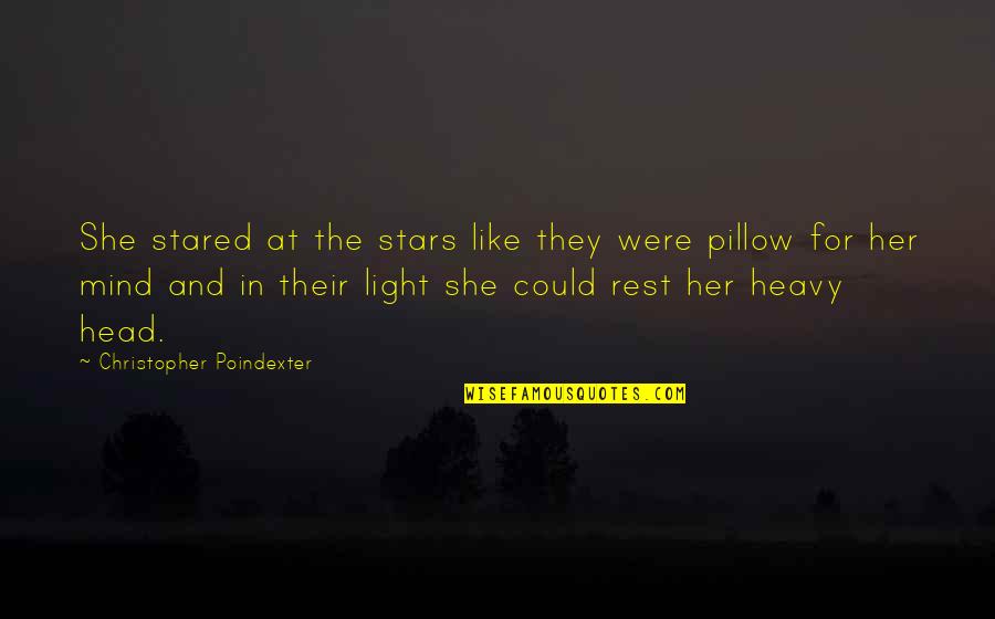 Mind And Peace Quotes By Christopher Poindexter: She stared at the stars like they were
