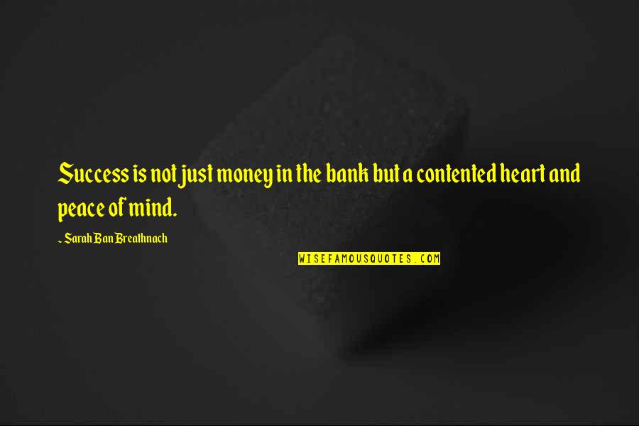 Mind And Peace Quotes By Sarah Ban Breathnach: Success is not just money in the bank