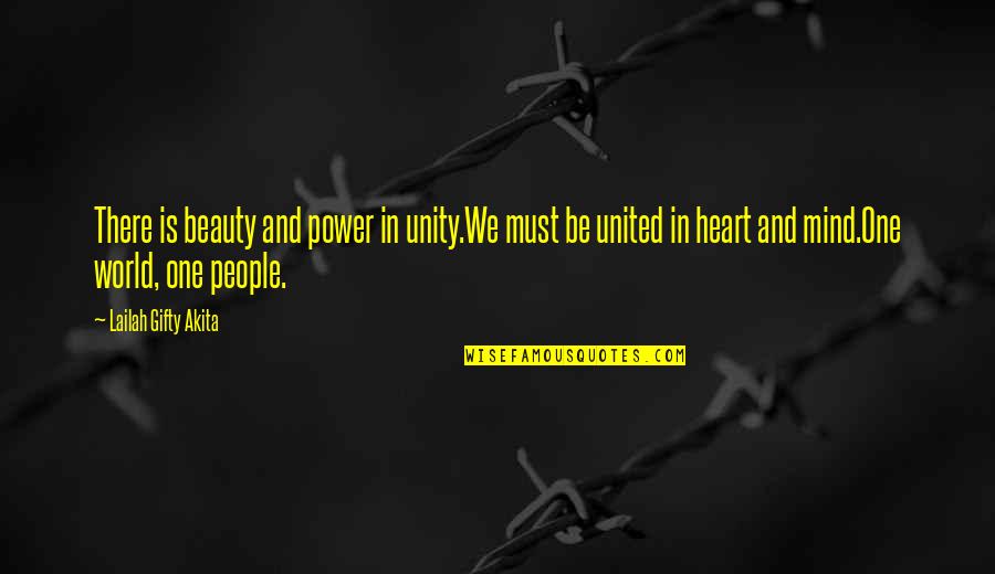 Mind And Power Quotes By Lailah Gifty Akita: There is beauty and power in unity.We must