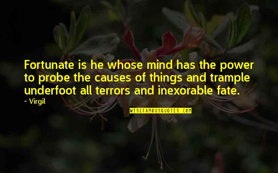 Mind And Power Quotes By Virgil: Fortunate is he whose mind has the power