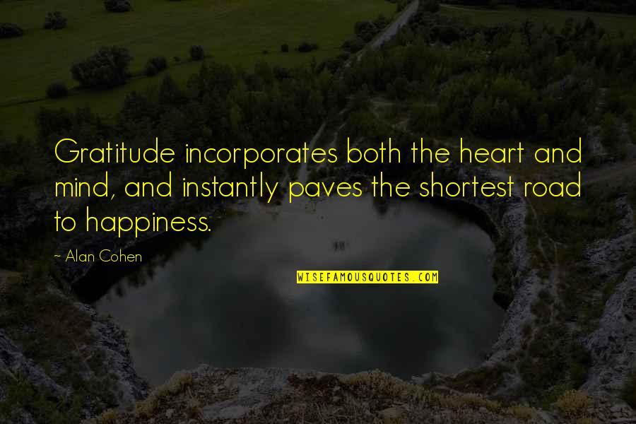 Mind And The Heart Quotes By Alan Cohen: Gratitude incorporates both the heart and mind, and