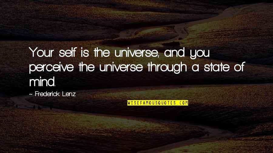 Mind And Universe Quotes By Frederick Lenz: Your self is the universe, and you perceive