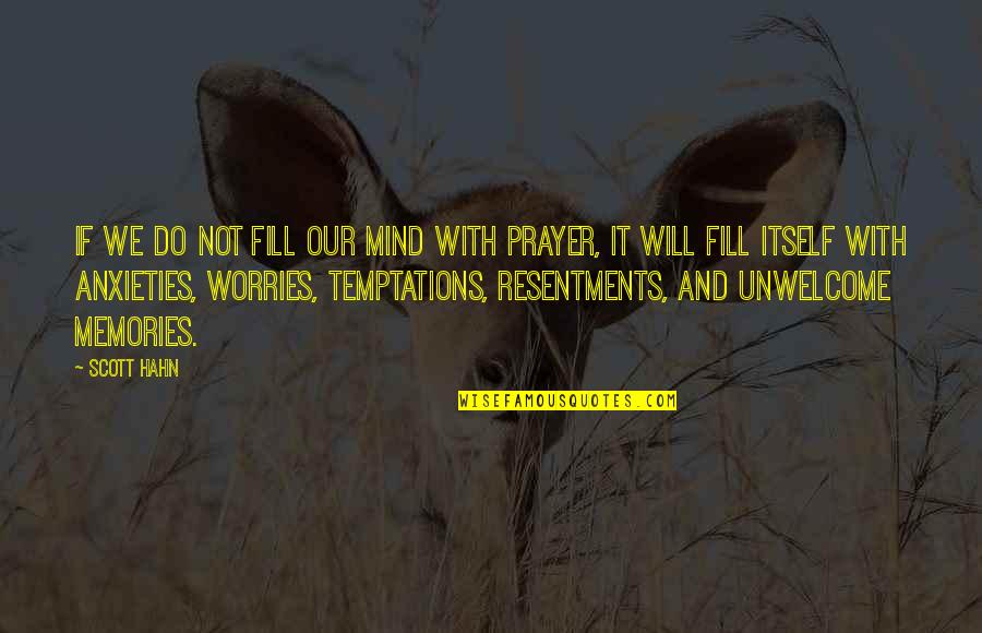 Mind And Will Quotes By Scott Hahn: If we do not fill our mind with Mind And Will Quotes By Scott Hahn: If we do not fill our mind with