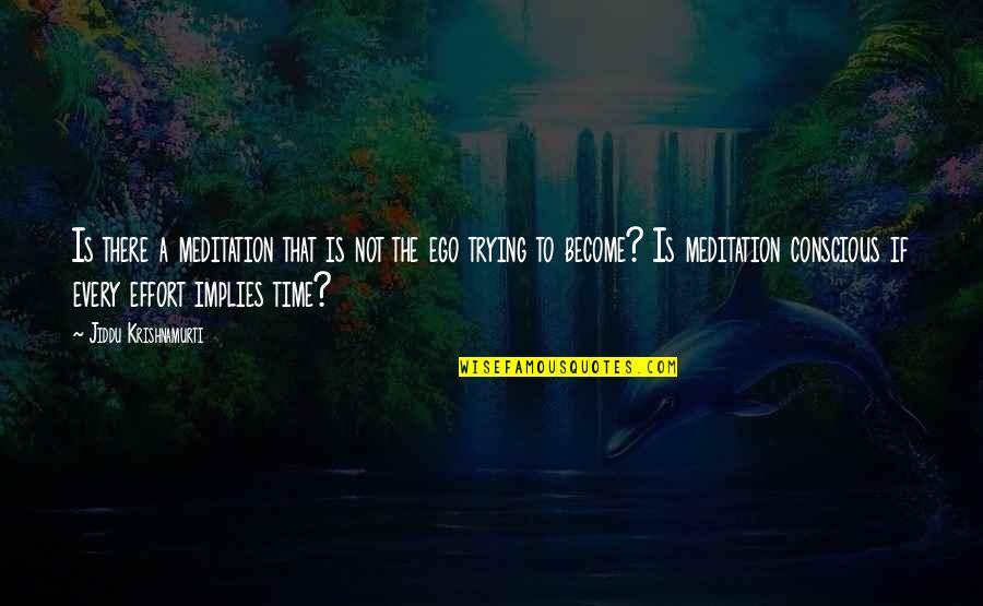 Mind Being Powerful Quotes By Jiddu Krishnamurti: Is there a meditation that is not the Mind Being Powerful Quotes By Jiddu Krishnamurti: Is there a meditation that is not the