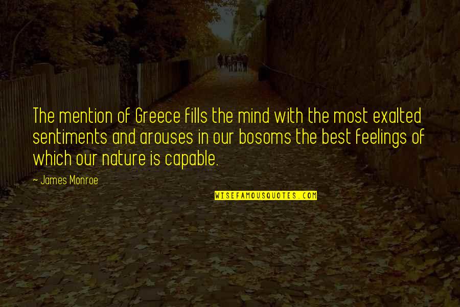 Mind Best Quotes By James Monroe: The mention of Greece fills the mind with