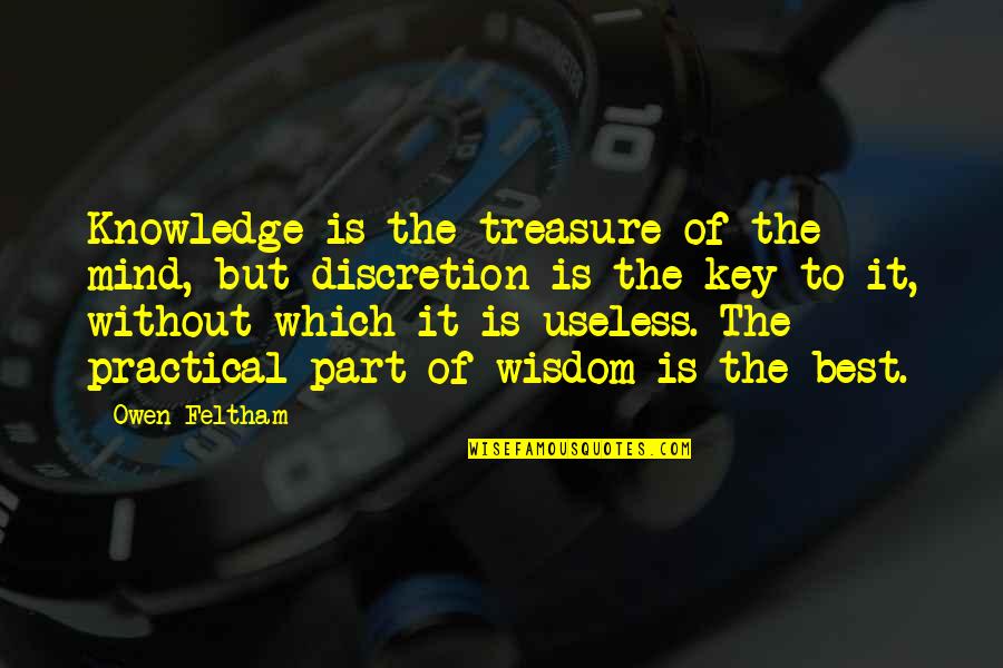 Mind Best Quotes By Owen Feltham: Knowledge is the treasure of the mind, but