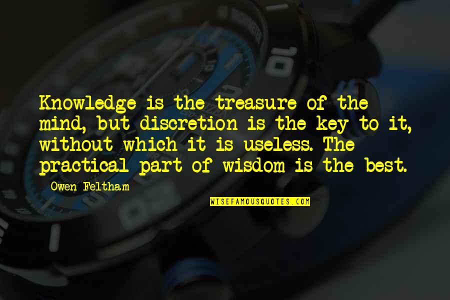 Mind Best Quotes By Owen Feltham: Knowledge is the treasure of the mind, but Mind Best Quotes By Owen Feltham: Knowledge is the treasure of the mind, but