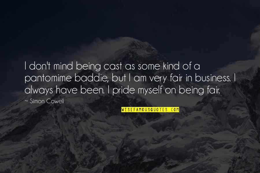 Mind Business Quotes By Simon Cowell: I don't mind being cast as some kind