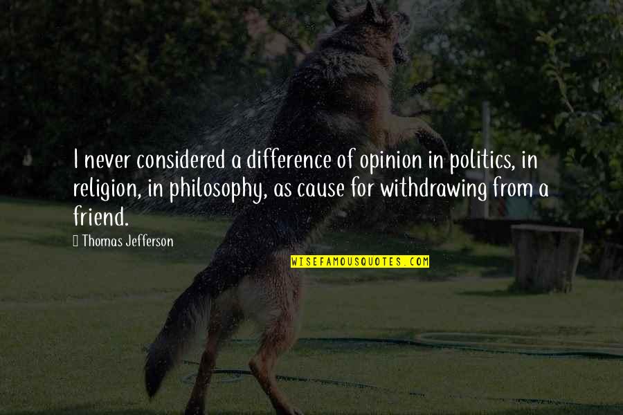 Mind Control In 1984 Quotes By Thomas Jefferson: I never considered a difference of opinion in