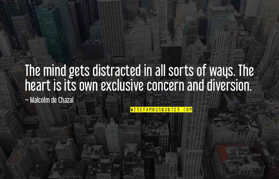 Mind Diversion Quotes By Malcolm De Chazal: The mind gets distracted in all sorts of Mind Diversion Quotes By Malcolm De Chazal: The mind gets distracted in all sorts of