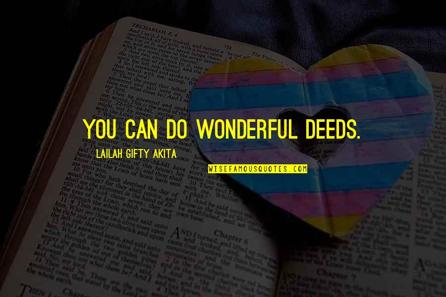 Mind Freshness Quotes By Lailah Gifty Akita: You can do wonderful deeds.