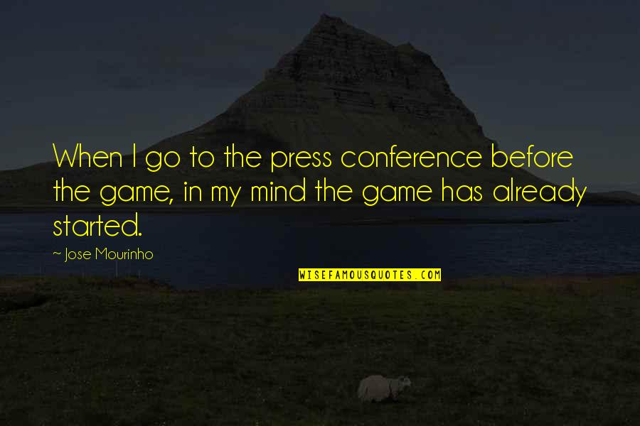Mind Game Quotes By Jose Mourinho: When I go to the press conference before