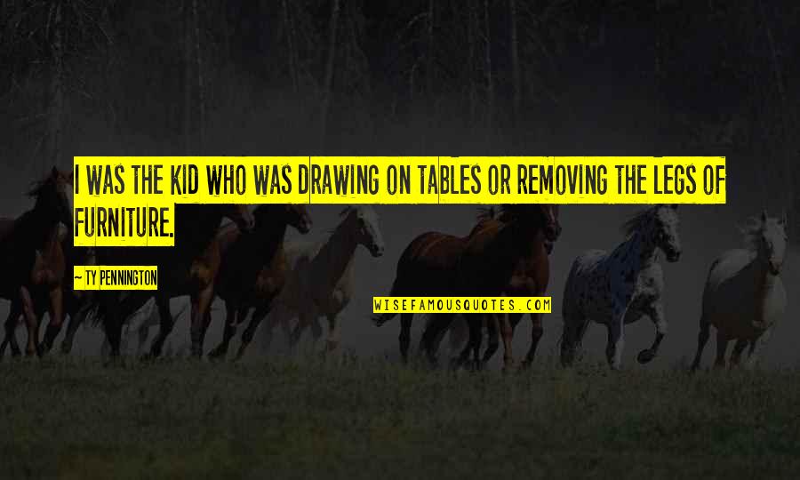 Mind Games Tumblr Quotes By Ty Pennington: I was the kid who was drawing on