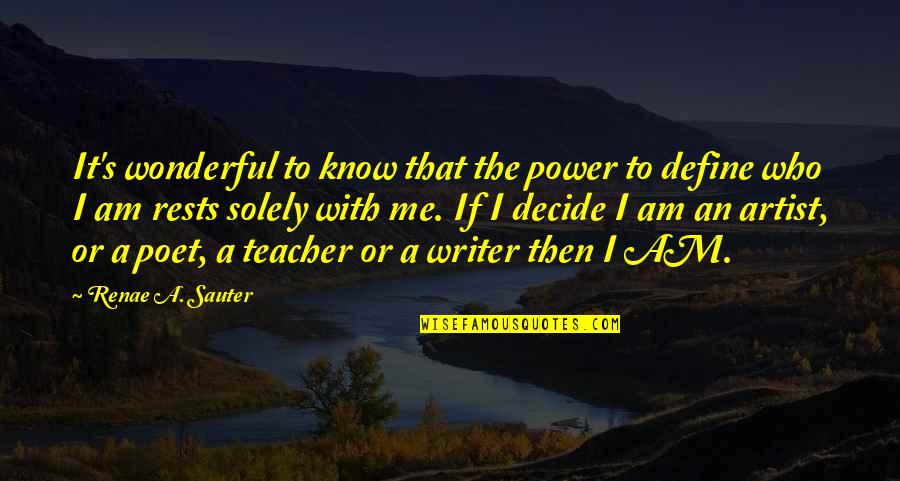 Mind Growth Quotes By Renae A. Sauter: It's wonderful to know that the power to
