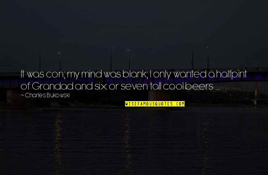 Mind Is Blank Quotes By Charles Bukowski: It was con; my mind was blank; I Mind Is Blank Quotes By Charles Bukowski: It was con; my mind was blank; I