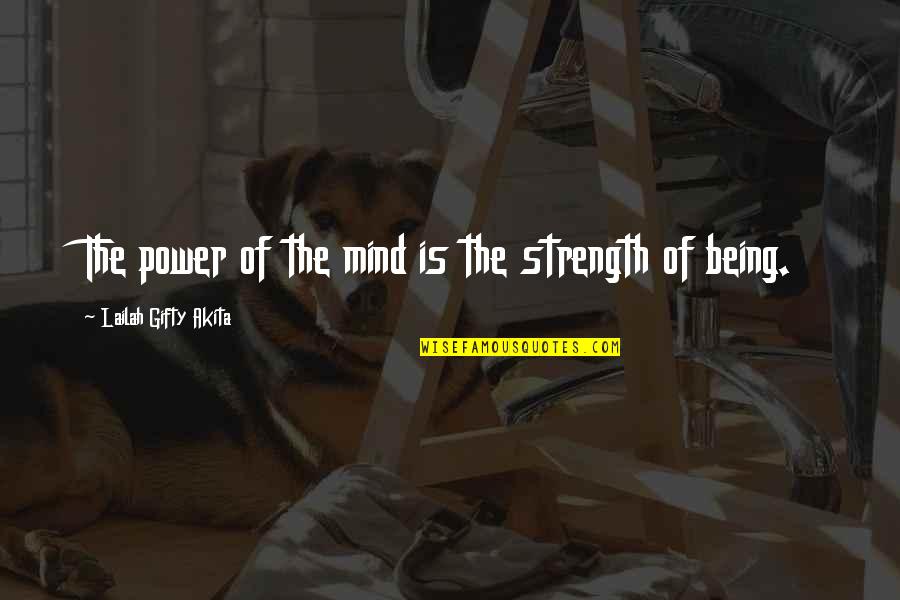 Mind Is Power Quotes By Lailah Gifty Akita: The power of the mind is the strength