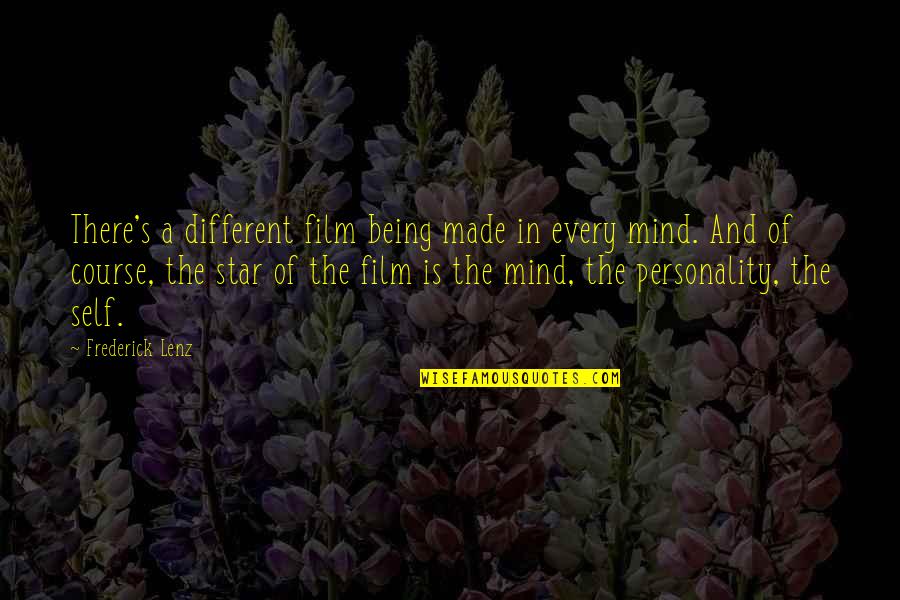 Mind Is Quotes By Frederick Lenz: There's a different film being made in every