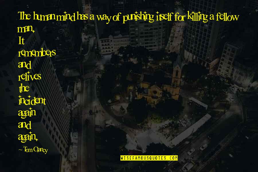 Mind Killing Quotes By Tom Clancy: The human mind has a way of punishing