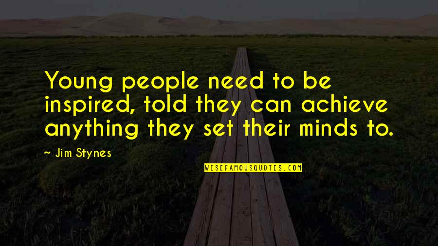 Mind Motivation Quotes By Jim Stynes: Young people need to be inspired, told they Mind Motivation Quotes By Jim Stynes: Young people need to be inspired, told they